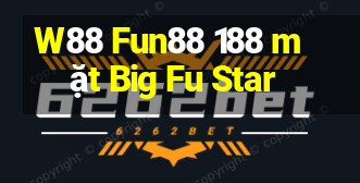 W88 Fun88 188 mặt Big Fu Star