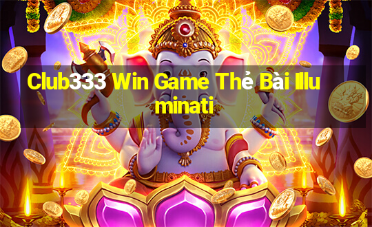 Club333 Win Game Thẻ Bài Illuminati