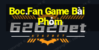 Boc.Fan Game Bài Phỏm