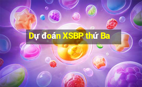 Dự đoán XSBP thứ Ba