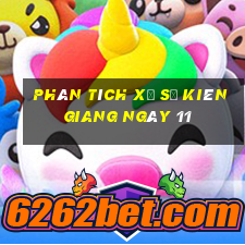 Phân tích Xổ Số kiên giang ngày 11