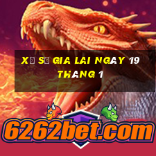 xổ số gia lai ngày 19 tháng 1