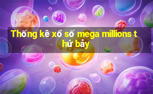 Thống kê xổ số mega millions thứ bảy