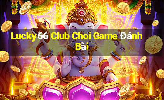 Lucky66 Club Choi Game Đánh Bài