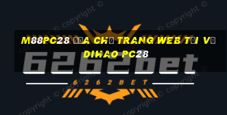 M88pc28 Địa chỉ trang web tải về Dihao pc28