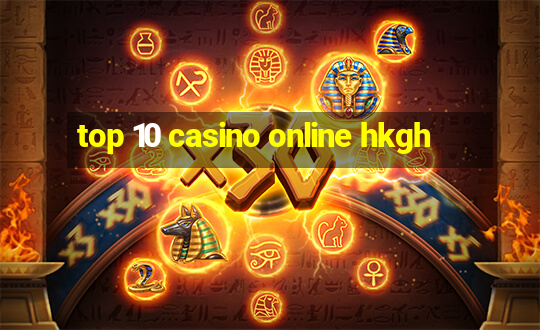 top 10 casino online hkgh