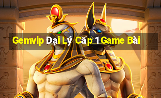 Gemvip Đại Lý Cấp 1 Game Bài