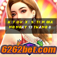 kết quả xổ số tiền giang ngày 13 tháng 8