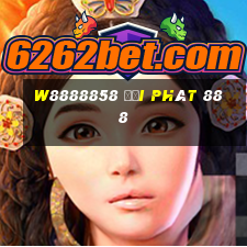 W8888858 đại phát 888