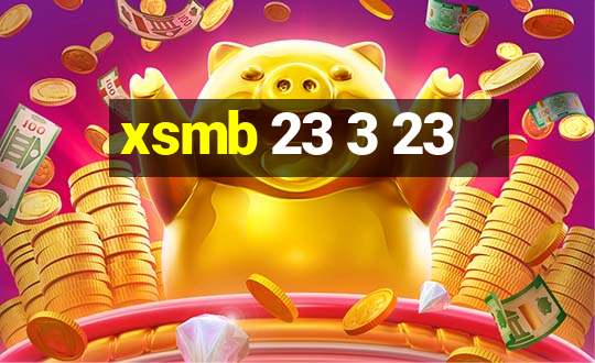 xsmb 23 3 23