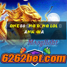 one88 Ứng dụng lol ĐÁNH GIÁ