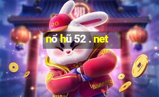 nổ hũ 52 . net