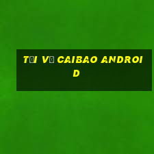 Tải về Caibao Android