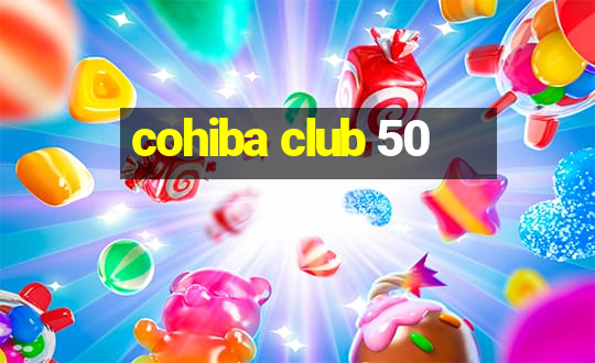 cohiba club 50