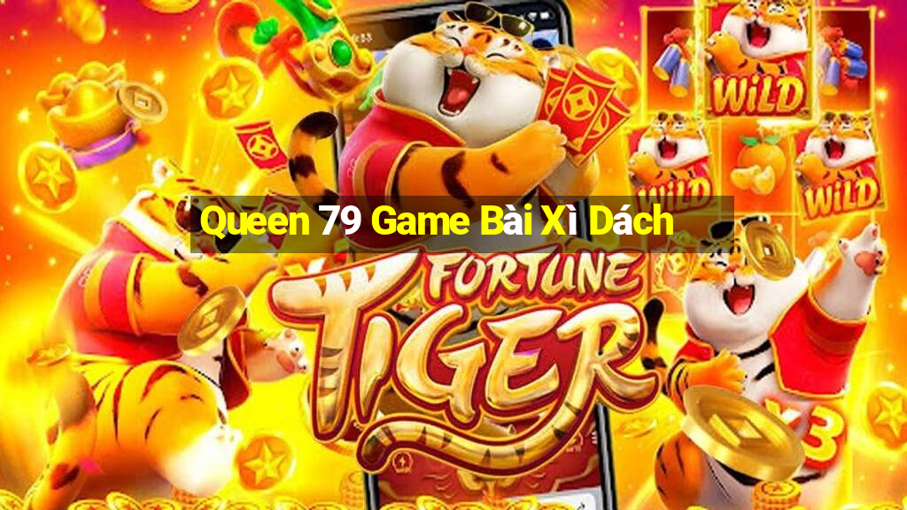 Queen 79 Game Bài Xì Dách