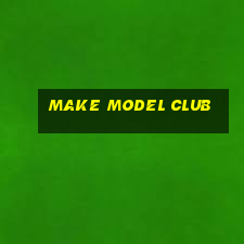 make model club