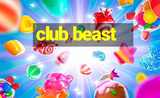 club beast