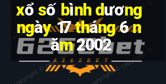 xổ số bình dương ngày 17 tháng 6 năm 2002