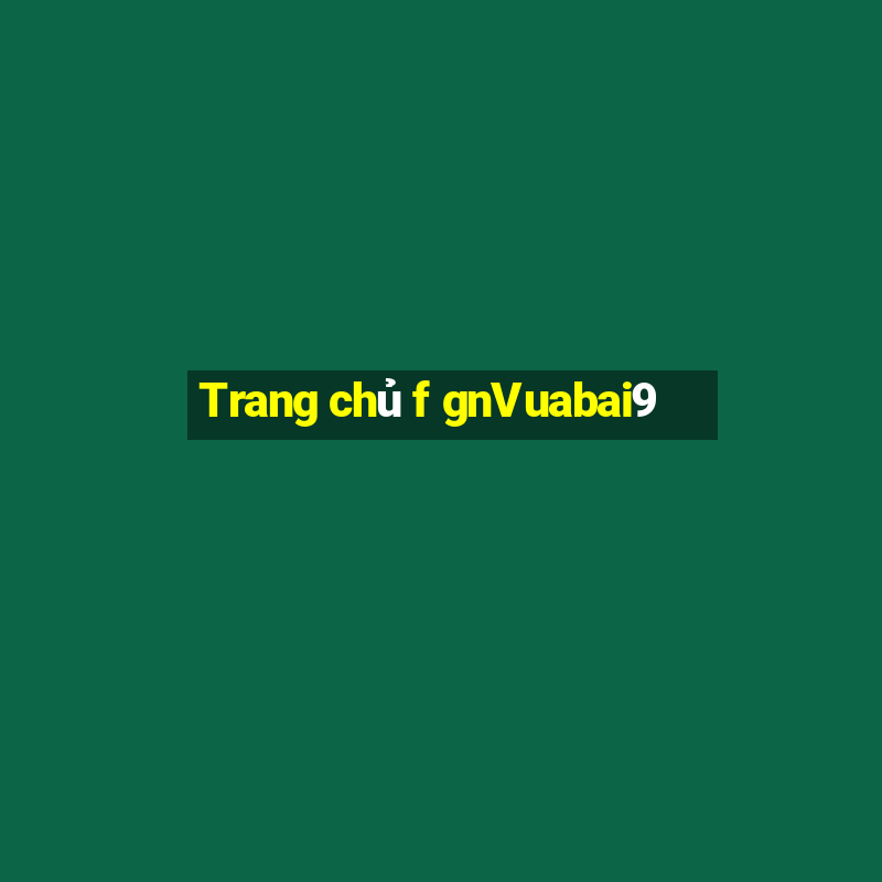 Trang chủ f gnVuabai9