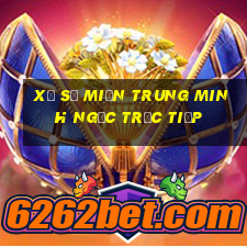 xổ số miền trung minh ngọc trực tiếp