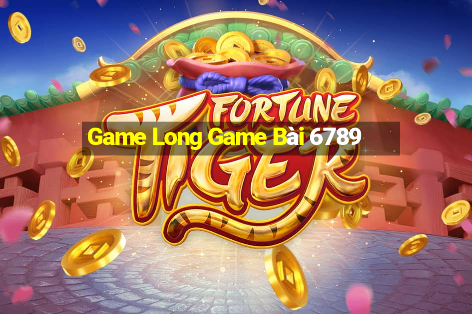 Game Long Game Bài 6789