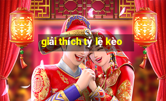 giải thích tỷ lệ kèo