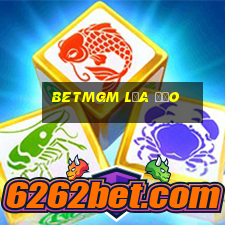 Betmgm Lừa Đảo