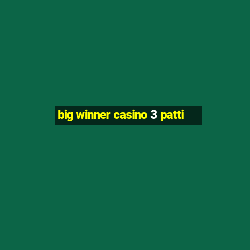 big winner casino 3 patti