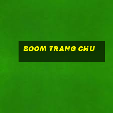 boom trang chu