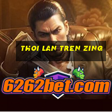 thoi lan tren zing