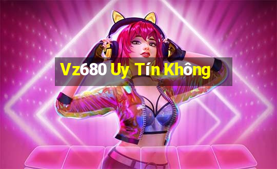 Vz680 Uy Tín Không