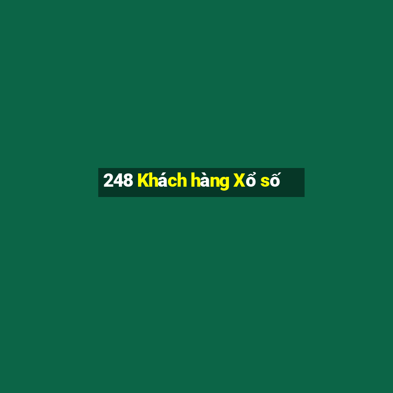 248 Khách hàng Xổ số