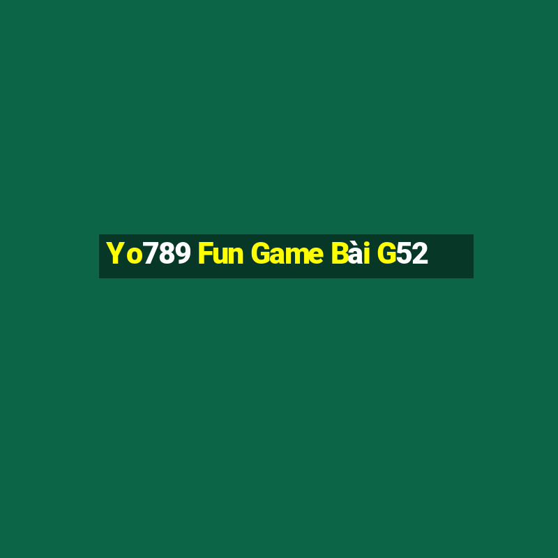 Yo789 Fun Game Bài G52