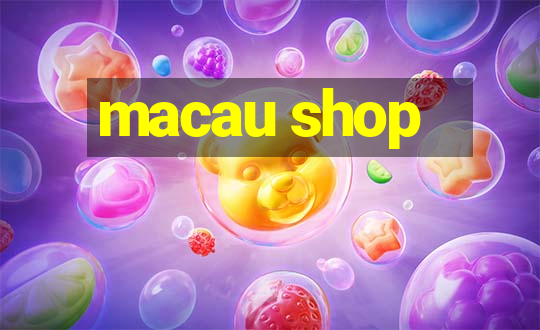 macau shop