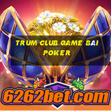 Trum Club Game Bài Poker