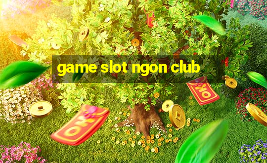 game slot ngon club