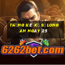 Thống kê Xổ Số Long An ngày 25