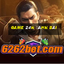 game 24h đánh bài