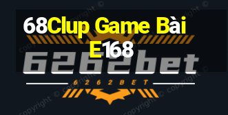 68Clup Game Bài E168