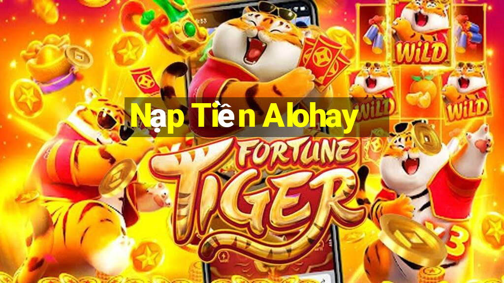 Nạp Tiền Alohay