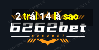 2 trái 1 4 là sao