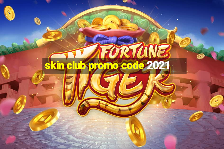 skin club promo code 2021