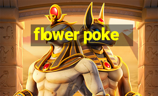 flower poke