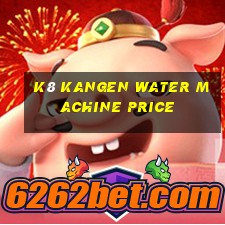 k8 kangen water machine price