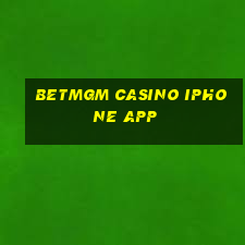 betmgm casino iphone app