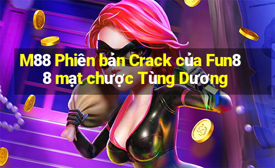 M88 Phiên bản Crack của Fun88 mạt chược Tùng Dương