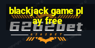 blackjack game play free