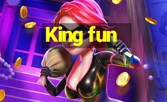 King fun