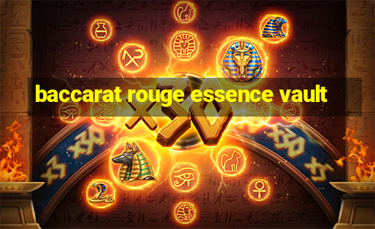 baccarat rouge essence vault