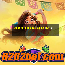 bar club quận 1